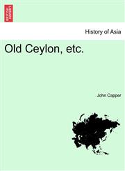 Old Ceylon, etc.,1241214662,9781241214661