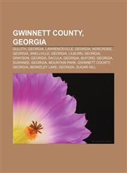 Gwinnett County, Georgia Duluth, Georgia, Lawrenceville, Georgia, Norcross, Georgia, Snellville, Georgia, Lilburn, Georgia, Grayson, Georgia,1156081092,9781156081099
