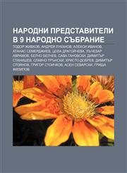 Narodni predstaviteli v 9 Narodno sŭbranie Todor Zhivkov, Andreĭ Lukanov, Aleksi Ivanov, Atanas Semerdzhiev, Tsola Dragoĭcheva,1233991302,9781233991303