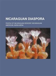 Nicaraguan Diaspora American People of Nicaraguan Descent, British People of Nicaraguan Descent, Costa Ricans of Nicaraguan Descent,1156050561,9781156050569
