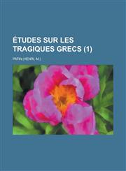 Etudes Sur Les Tragiques Grecs (1),115357375X,9781153573757