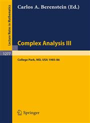 Complex Analysis III Proceedings of the Special Year Held at the University of Maryland, College Park, 1985-86,3540183558,9783540183556