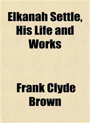 Elkanah Settle, His Life and Works,1152648551,9781152648555
