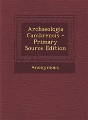 Archaeologia Cambrensis,128757873X,9781287578734
