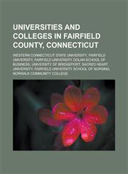 Universities and colleges in Fairfield County, Connecticut Western Connecticut State University, Fairfield University,1233129902,9781233129904