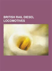 British Rail Diesel Locomotives Intercity 125, British Rail Class 37, Class 47 Renumbering, British Rail Class 50, British Rail Class 47, British Rai,1230561889,9781230561882