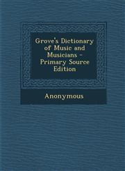 Grove's Dictionary of Music and Musicians - Primary Source Edition,1294602152,9781294602156