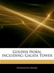 Articles On Golden Horn, including Galata Tower,1242493107,9781242493102