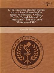 1. The construction of motion graphics scores. 2. Seven Motion Graphics Scores "Above Snakes", "Crooked", "The Way Through Is Behind Us", "Three Rooms", "Elemental Canon", "OneZero", and "On".,124397589X,9781243975898
