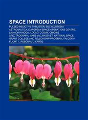 Space Introduction Pulsed inductive thruster, Encyclopedia Astronautica, LOCAD, Cosmic Origins Spectrograph, Astronauts for Hire, Celestis,1157272940,9781157272946