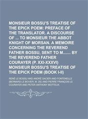 Monsieur Bossu's treatise of the epick poem,1230091696,9781230091693