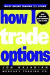 How I Trade Options,0471312789,9780471312789