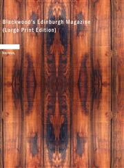 Blackwood's Edinburgh Magazine (Large Print Edition),1426473923,9781426473920