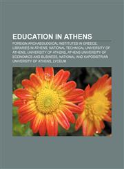 Education in Athens Foreign Archaeological Institutes in Greece, Libraries in Athens, National Technical University of Athens,115644909X,9781156449097