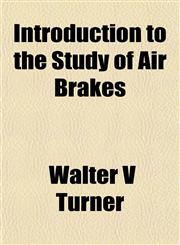 Introduction to the Study of Air Brakes,1152166646,9781152166646