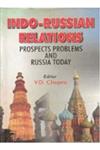 Indo-Russian Relations Prospects, Problems and Russia Today 1st Edition,8178350351,9788178350356