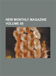 New Monthly Magazine Volume 68,1155090195,9781155090191