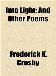 Into Light; And Other Poems,1154480453,9781154480450