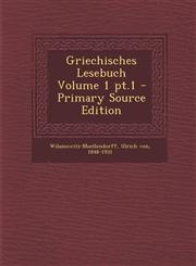 Griechisches Lesebuch Volume 1 PT.1 - Primary Source Edition,1294744100,9781294744108