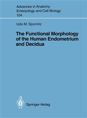 The Functional Morphology of the Human Endometrium and Decidua,3540545190,9783540545194