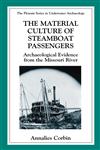 The Material Culture of Steamboat Passengers Archaeological Evidence from the Missouri River,0306461684,9780306461682