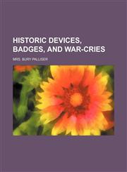 Historic devices, badges, and war-cries,1153381877,9781153381871