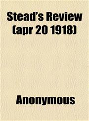 Stead's Review (apr 20 1918),1152617729,9781152617728