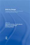 Birth By Design: Pregnancy, Maternity Care and Midwifery in North America and Europe,0415923379,9780415923378