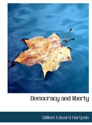 Democracy and liberty,1140207873,9781140207870