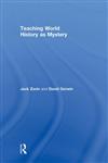 Teaching World History as Mystery,0415992249,9780415992244