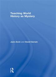 Teaching World History as Mystery,0415992249,9780415992244