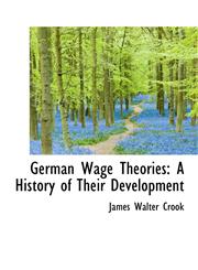German Wage Theories A History of Their Development,1115533576,9781115533577