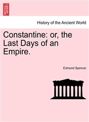 Constantine or, the Last Days of an Empire.,1241227004,9781241227005