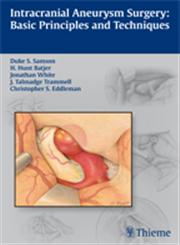 Intracranial Aneurysm Surgery Basic Principles and Techniques 1st Edition,1604066938,9781604066937