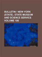 Bulletin | New York (State). State Museum and Science Service Volume 186,1236426037,9781236426031