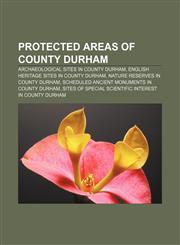 Protected areas of County Durham Archaeological sites in County Durham, English Heritage sites in County Durham,1233283847,9781233283842