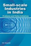 Small-Scale Industries in India Problems and Policy Initiatives,8177082655,9788177082654