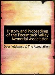 History and Proceedings of the Pocumtuck Valley Memorial Association,1140249010,9781140249016