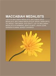 Maccabiah medalists Lists of Maccabiah medalists, Maccabiah gold medalists, Maccabiah medalists by sport, Mark Spitz, Tal Brody, Tom Okker,115725425X,9781157254256