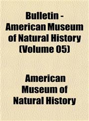 Bulletin - American Museum of Natural History (Volume 05),1153255499,9781153255493