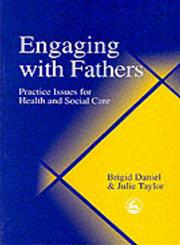 Engaging with Fathers Practice Issues for Health and Social Care,1853027944,9781853027949