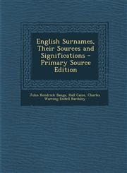 English Surnames, Their Sources and Significations - Primary Source Edition,1287564275,9781287564270