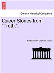 Queer Stories from "Truth.".,1241199000,9781241199005