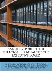Annual report of the director in behalf of the Executive Board,1174608544,9781174608544
