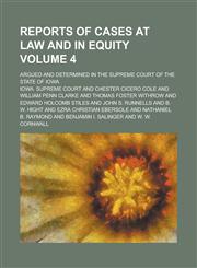 Reports of Cases at Law and in Equity; Argued and Determined in the Supreme Court of the State of Iowa Volume 4,1234218534,9781234218539