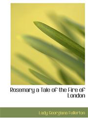 Rosemary a Tale of the Fire of London,1115403990,9781115403993