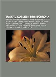 Euskal idazleen zirriborroak Joan Batista Gamiz, Jon Mikel Arano Aramendi, Koldo Biguri, Antonio Maria Labaien, Ander Arzelus, Pako Aristi,123304401X,9781233044016