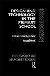 Design and Technology in the Primary School: Case Studies for Teachers (Subjects in the Primary School),0415080894,9780415080897