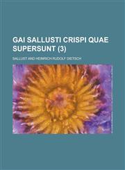 Gai Sallusti Crispi Quae Supersunt (3 ),123110743X,9781231107430