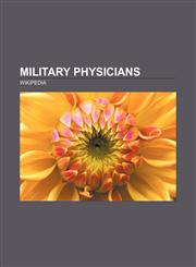 Military physicians Josef Mengele, William Chester Minor, Norman Bethune, David Hayes Agnew, Konrad Lorenz, Ron Paul, Christian Rakovsky,1156781914,9781156781913
